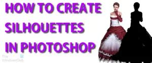 How to make a Silhouette in Photoshop