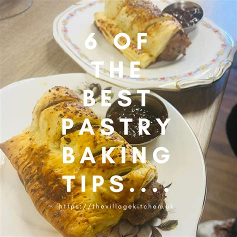 6 OF THE BEST PASTRY BAKING TIPS… – THE VILLAGE KITCHEN