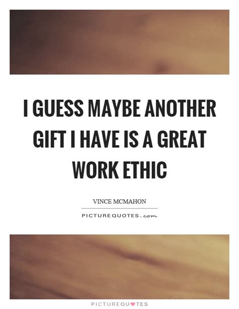 Work Ethic Quotes | Work Ethic Sayings | Work Ethic Picture Quotes