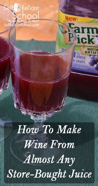 How To Make Wine From Almost Any Store-Bought Juice - Self Reliant School | Homemade wine ...