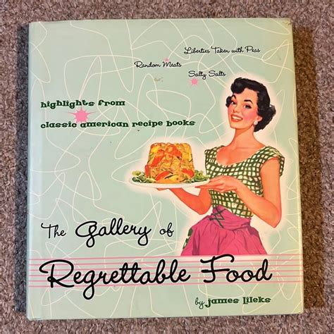 The Gallery of Regrettable Food by James Lileks