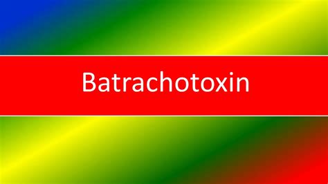 BATRACHOTOXIN - YouTube