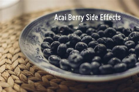 Acai Berry (Karvandha) Side Effects Everyone Must Know - Stylish Walks