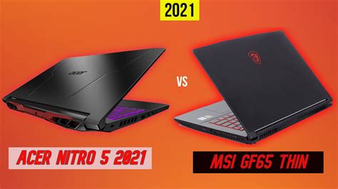 'Acer NITRO 5 (2021)' vs 'MSI gf65 Thin' // RTX 3060 vs RTX 2060// intel i5 10th gen vs i7 9th ...