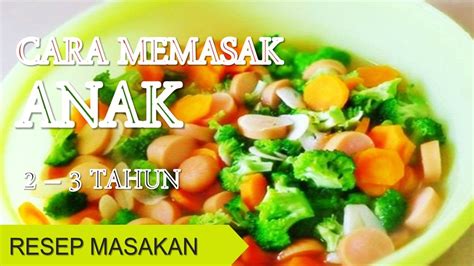 Makanan Sehat Untuk Anak 2 Tahun Lembarinfo - Riset