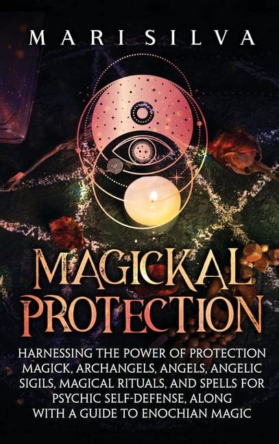 Magickal Protection : Harnessing the Power of Protection Magick, Archangels, Angels, Angelic ...