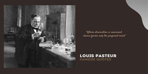 Louis Pasteur – His Contributions And Famous Quotes