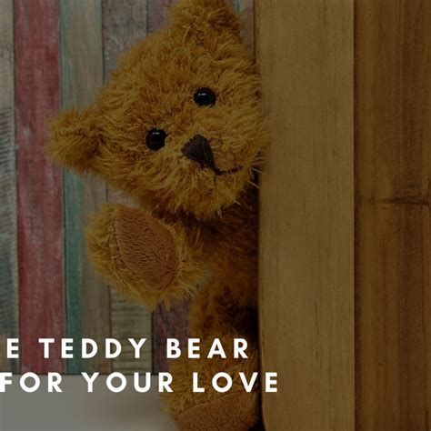 107 Adorable Teddy bear quotes For your love | with Images