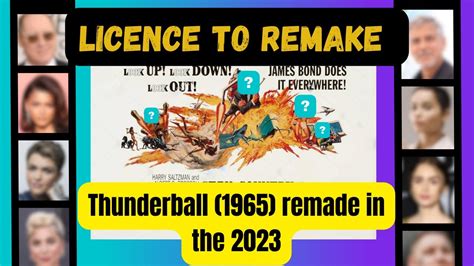 What if Thunderball (1965) was made nowadays? (Licence to remake) - YouTube