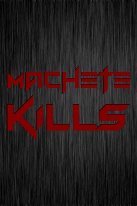 Machete Collection - Posters — The Movie Database (TMDB)