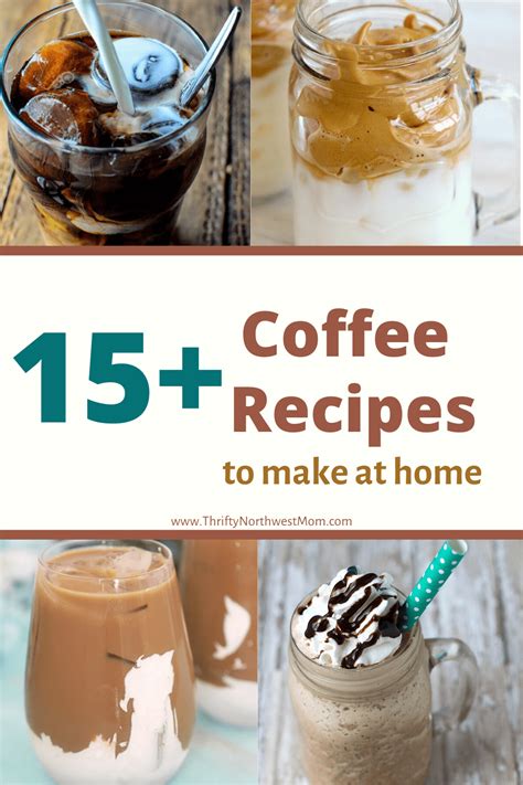 15+ Coffee Recipes - Frappes, Cold Brew, Coffee Flavored Desserts ...