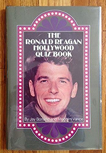 The Ronald Reagan Hollywood Quiz Book by Vance, Malcolm, Borland, Jay: Good (1981) First Edition ...