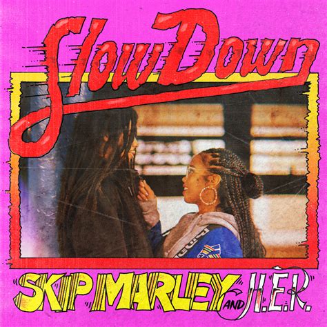 New Music: Skip Marley & H.E.R. - Slow Down - YouKnowIGotSoul.com