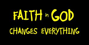 Faith in God Changes Everything - Free Christian Animated Graphic ...