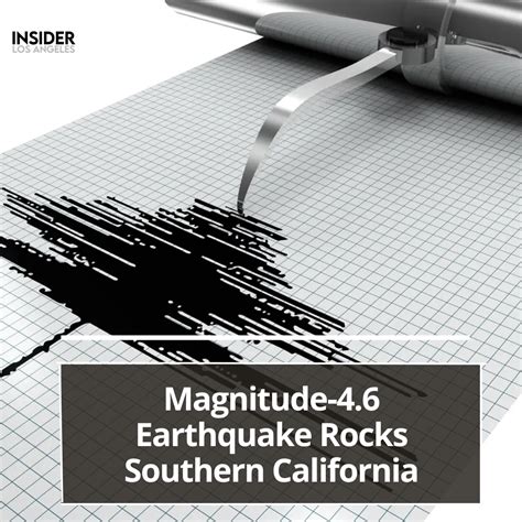 Magnitude-4.6 Earthquake Rocks Southern California - Insider Los Angeles