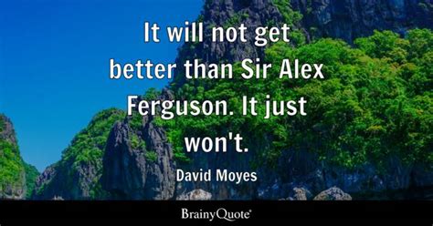 Top 10 David Moyes Quotes - BrainyQuote