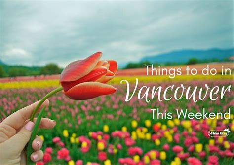 Things to do in Vancouver This Weekend » Vancouver Blog Miss604