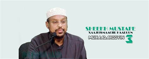 Sheekh Mustafe Xaaji Ismaaciil Haaruun – Duruus Maqal