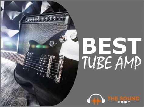 5 Best Tube Amps In 2022 (Prepare To Have Your Mind Blown)