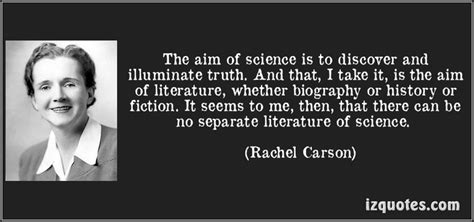 The aim of science is to discover and illuminate truth. And... | Rachel carson quotes, Rachel ...