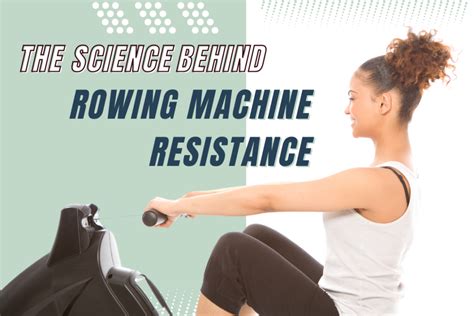 The Science Behind Rowing Machine Resistance • W.O.A.H. Fitness!