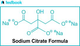 Sodium Citrate Formula: Structure, Preparation, Properties, Uses