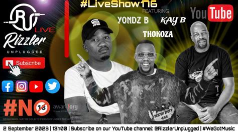 Rizzler Unplugged #LiveShow176 Feat. Kay B x Thokoza x Yondz B - YouTube