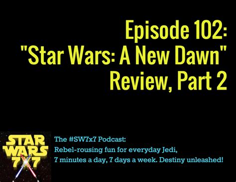 Star Wars A New Dawn Review, Part 2 - Star Wars 7x7