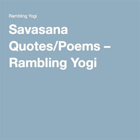 Savasana Quotes/Poems | Savasana quotes, Savasana, Yoga themes