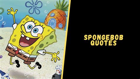 Top 15 Cheerful Quotes From SpongeBob To Make Your Day Best Spongebob Quotes, Cheerful Quotes ...