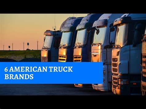 Top 6 American Truck Brands