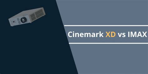 Cinemark XD vs IMAX: What's Better? - Theater Desire