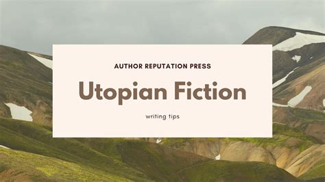 Learning more about utopian fiction – Author Reputation Press Blog