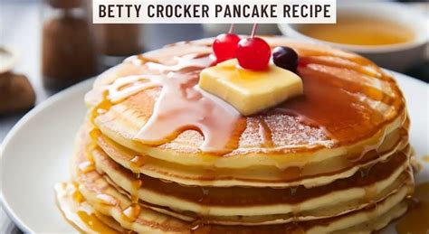 Betty Crocker Pancake Recipe - Easy Kitchen Guide