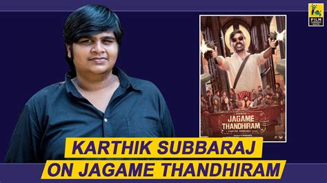 Karthik Subbaraj On Jagame Thandhiram | Baradwaj Rangan | Excerpt - YouTube