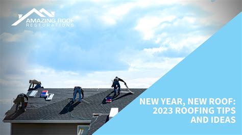 New Year, New Roof: 2023 Roofing Tips and Ideas | Amazing Roof Restoration