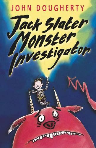 Jack Slater, Monster Investigator by John Dougherty | Waterstones