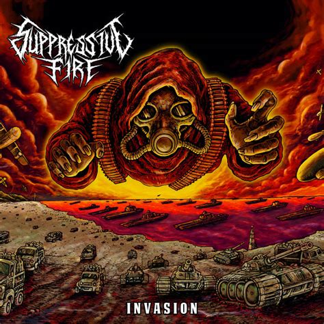 Suppressive Fire - Invasion - Encyclopaedia Metallum: The Metal Archives