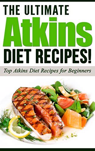 Amazon.com: ATKINS: The Ultimate ATKINS Diet Recipes!: Atkins Diet: Top Atkins Diet Recipes for ...