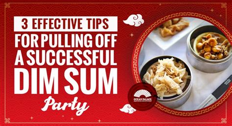 3 Effective Tips for Pulling Off a Successful Dim Sum Party - Ocean Palace