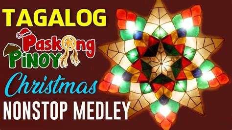 Paskong Pinoy 2024 🎄 Best Tagalog Pasko Song Christmas Songs Medley🎄 TRADITIONAL PASKONG PINOY ...