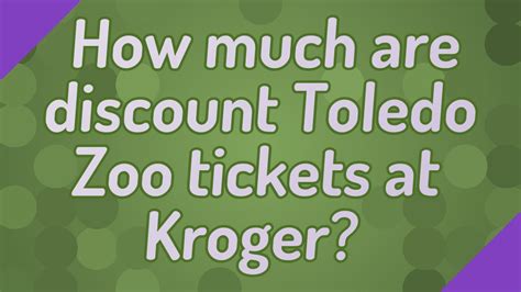 How much are discount Toledo Zoo tickets at Kroger? - YouTube