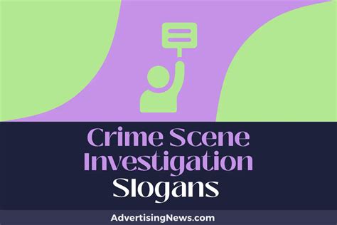 718 Crime Scene Investigation Slogans to Detect Success! - Advertising News