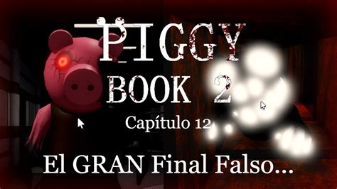 PIGGY Book 2 - CHAPTER 12 - El Final? - YouTube