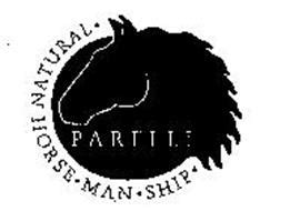 PARELLI NATURAL HORSEMANSHIP Trademark of Parelli Natural Horse Man Ship, Inc. Serial Number ...