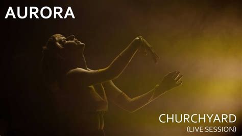 #995 AURORA - Churchyard (Session live) | Aurora, Session, Album