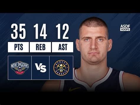 Nikola Jokic Full Game Highlights vs NOP (35 PTS, 14 REB, 12 AST, 1 STL ...