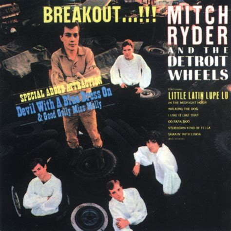 Mitch Ryder & the Detroit Wheels - Breakout...!!! | iHeart