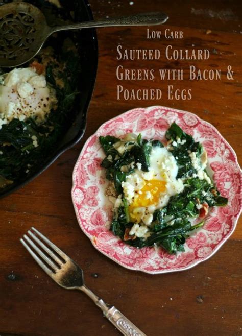 Sauteed Collard Greens with Bacon and Poached Eggs - Lowcarb-ology