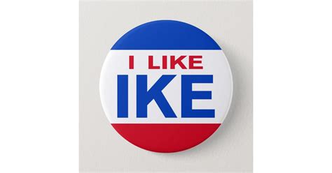 I Like Ike Campaign Button | Zazzle